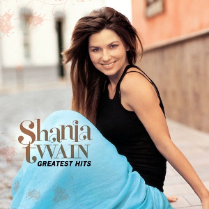 	Greatest Hits - Shania Twain	